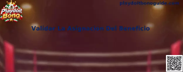 Guía para validar la asignación del beneficio de Playdoit Bono