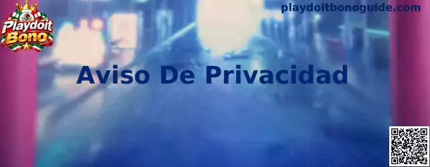 Guía sobre Aviso De Privacidad y protección de datos para usuarios de Playdoit Bono