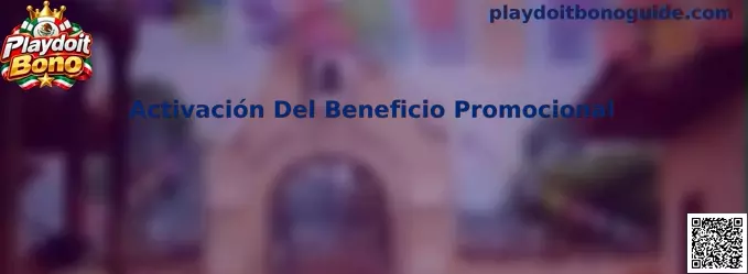 Guía de Activación del Beneficio Promocional de Playdoit Bono