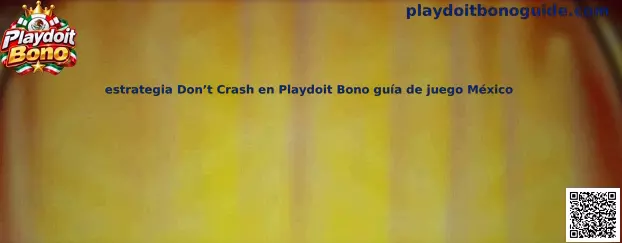 Guía visual sobre estrategia de Don’t Crash en Playdoit Bono para México