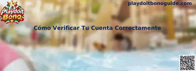 Guía sobre cómo verificar correctamente una cuenta relacionada con Playdoit Bono