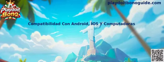 Guía de compatibilidad de Playdoit Bono con Android, iOS y computadoras