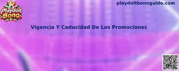 Vigencia y caducidad de las promociones de Playdoit Bono